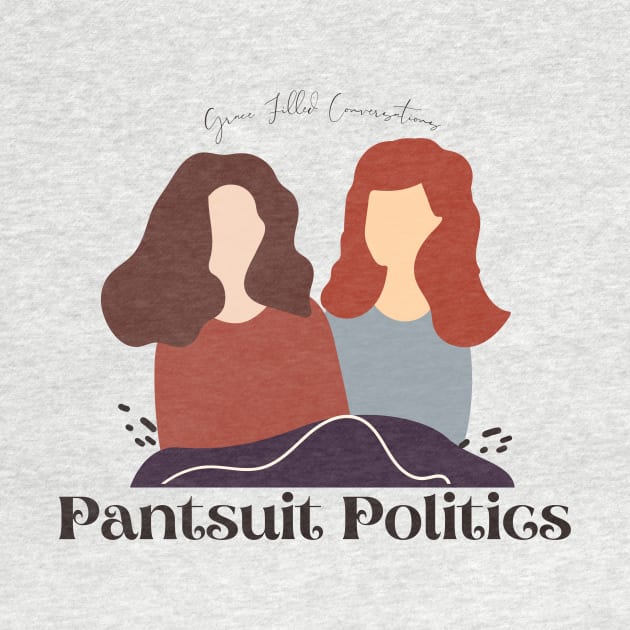 Pantsuit Politics Fan art by Char&Arch